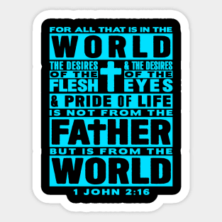 1 John 2:16 For All That Is In The World Sticker